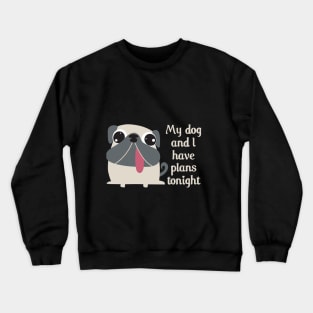 Dog plans Crewneck Sweatshirt